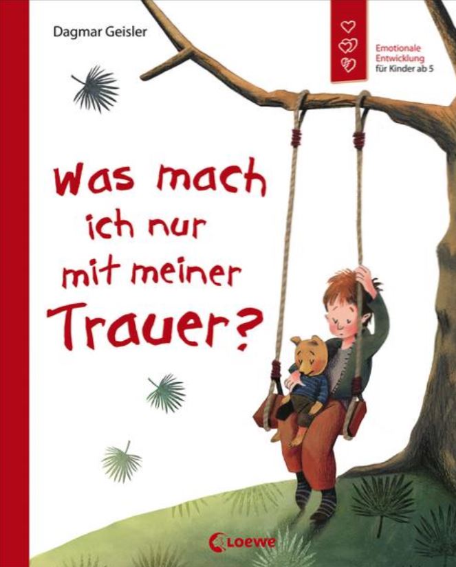 Was mach ich nur mit meiner Trauer?  Loewe Verlag
