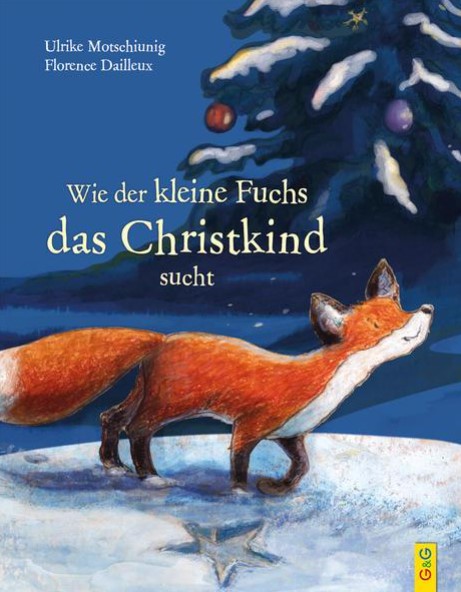 Wie der kleine Fuchs das Christkind sucht  G&G Verlag