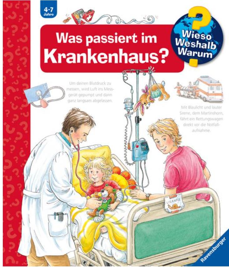 Wieso? Weshalb? Warum? Was passiert im Krankenhaus Ravensburger
