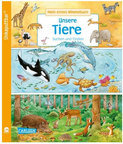 Unkaputtbar: Mein erstes Wimmelbuch: Unsere Tiere Carlsen