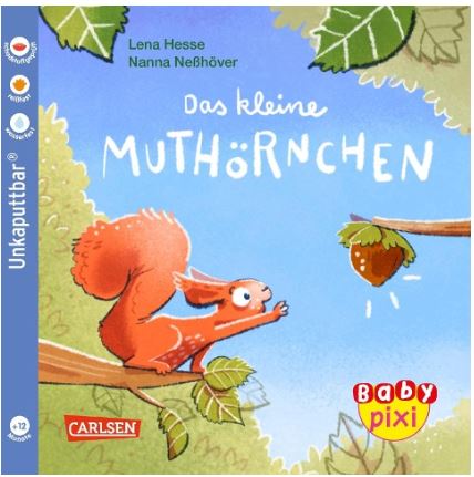 Unkaputtbar: Das kleine Muthörnchen Carlsen