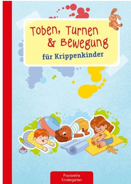Toben, Turnen & Bewegung für Krippenkinder Kaufmann Verlag
