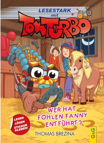 Tom Turbo - Lesestark - Wer hat Fohlen Fanny entfü G&G Verlag