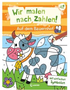 Wir malen nach Zahlen! - Auf dem Bauernhof Loewe Verlag