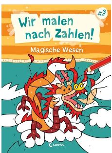 Wir malen nach Zahlen! - Magische Wesen Loewe Verlag