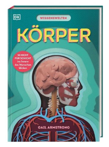 Wissenswelten. Körper  DK-Verlag