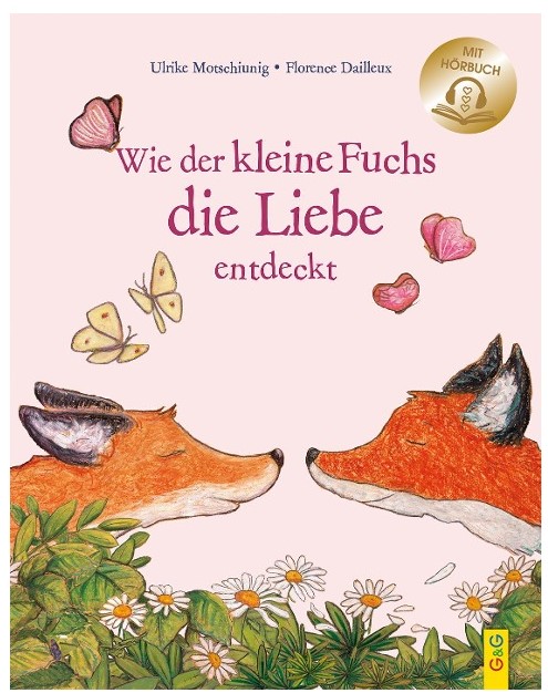 Wie der kleine Fuchs die Liebe entdeckt / mit Hörb G&G Verlag