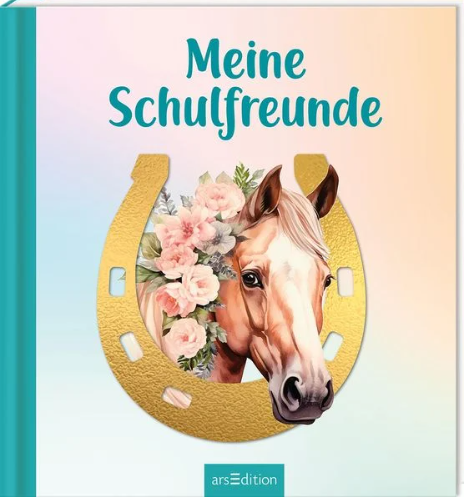Meine Schulfreunde - Pferde Ars Edition